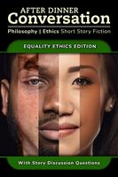   After Dinner Conversation - Equality Ethics