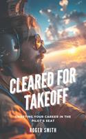   Cleared for Takeoff: Charting Your Path in the Pilot's Seat