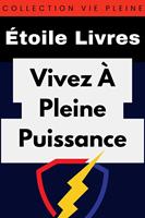   Vivez À Pleine Puissance