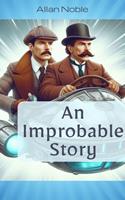   An Improbable Story