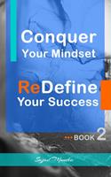   Conquer Your Mindset | ReDefine Your Success