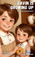 Gavin is Growing Up - Learning Good Manners
