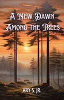 A New Dawn Among the Trees