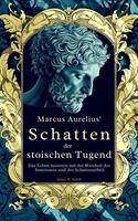   Marcus Aurelius'Schatten der stoischen Tugend