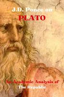   J.D. Ponce on Plato: An Academic Analysis of The Republic
