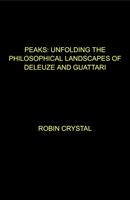   Peaks: Unfolding the Philosophical Landscapes of Deleuze and Guattari
