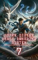   Super Divine Beast Breeding System: An Isekai LitRPG Progression Fantasy Novel