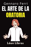  El Arte De La Oratoria