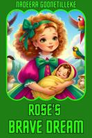   Rose's Brave Dream