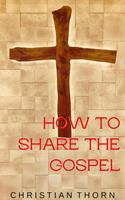   How to Share the Gospel
