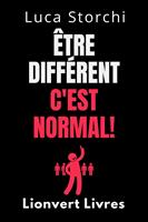 Être Différent C'est Normal! - Découvrez Les Pouvoirs De La Neurodiversité