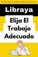   Elija El Trabajo Adecuado