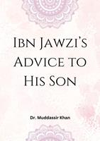   Ibn Jawzi&rsquo;s Advice to His Son