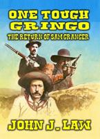   One Tough Gringo - The Return of Sam Granger