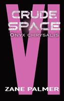   Crude Space: Onyx Chrysalis