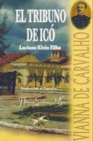   Vianna de Carvalho: El Tribuno de Ic&oacute;