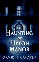 The Haunting of Upton Manor