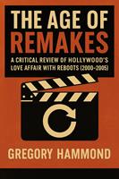 The Age of Remakes: A Critical Review of Hollywood’s Love Affair with Reboots (2000–2005)