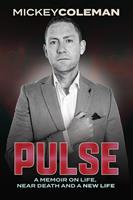   Pulse: A Memoir on Life, Near Death, and a New Life