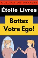   Battez Votre Ego!
