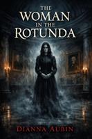   The Woman in the Rotunda