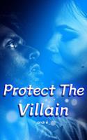   Protect The Villain