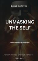   Unmasking The Self A Journey Into Authenticity