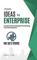   From Ideas to Enterprise