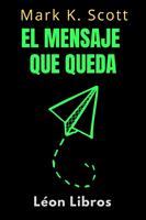   El Mensaje Que Queda