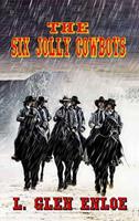   The Six Jolly Cowboys