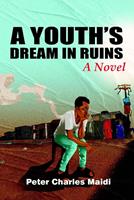   A Youth&rsquo;s Dream in Ruins