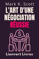   L'art D'une Négociation Réussie