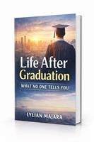 Life after Graduation: what no one tells you