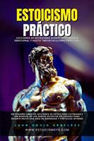   Estoicismo Práctico - Lecciones De Estoicismo Diario, Inteligencia Emocional Y Hasta "Importaculismo Práctico"