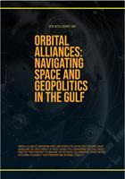   Orbital Alliances: Navigating Space And Geopolitics In The Gulf