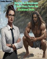   Beyond the Boardroom: A Love Story Under the Caribbean Moon