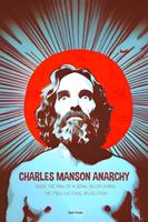   Charles Manson Anarchy Inside The Mind of a Serial Killer During The 1960s Cultural Revolution