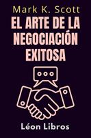   El Arte De La Negociación Exitosa