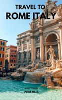   Travel To Rome Italy