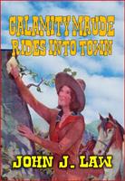   Calamity Maude Rides Into Town
