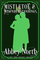 Mistletoe & Misunderstanding: Sweet "Pride & Prejudice" Variation