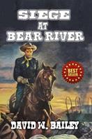   Siege At Bear River