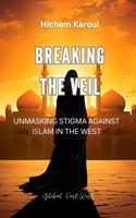   Breaking the Veil: Unmasking Stigma Against Islam in the West