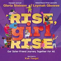 Rise, Girl, Rise: Our Sister-Friend Journey. Together for All.