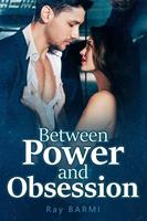 Between Power and Obsession