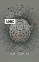   Attention Deficit Hyperactivity Disorder (ADHD): Theoretical, Clinical and Therapeutic Approaches