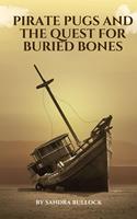 Pirate Pugs and the Quest for Buried Bones