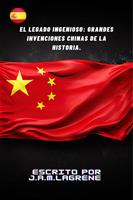 El Legado Ingenioso: Grandes Invenciones Chinas de la Historia.