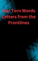   War-Torn Words: Letters from the Frontlines