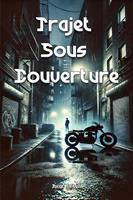   Trajet Sous Couverture